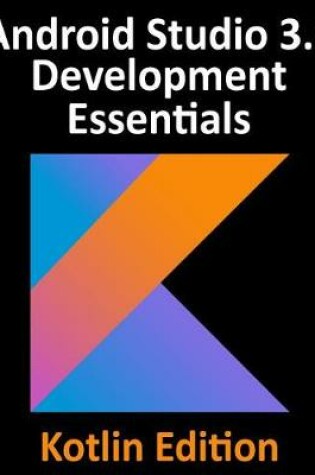 Cover of Kotlin / Android Studio 3.0 Development Essentials - Android 8 Edition
