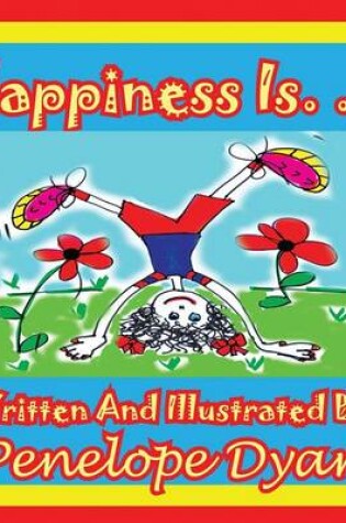 Cover of Happiness Is. . .