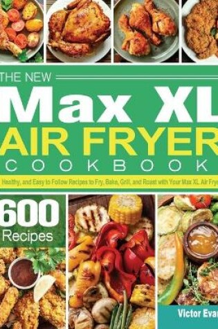 Cover of The New Max XL Air Fryer Cookbook