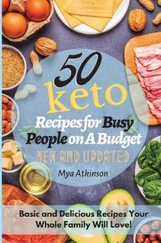 Cover of 50 Keto Recipes for Busy People on a Budget