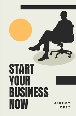 Book cover for Start Your Business Now