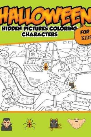 Cover of Halloween Hidden Pictures Coloring Charaters For Kids