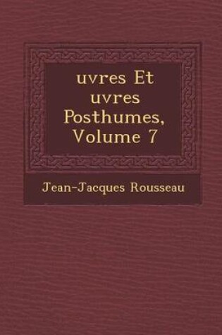 Cover of Uvres Et Uvres Posthumes, Volume 7