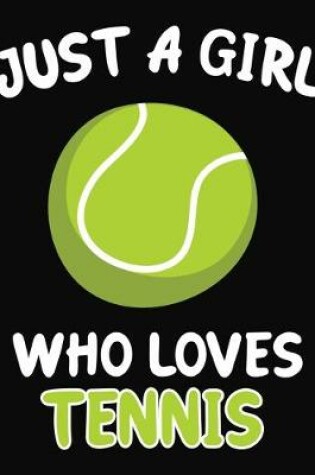 Cover of Just a Girl Who Loves Tennis