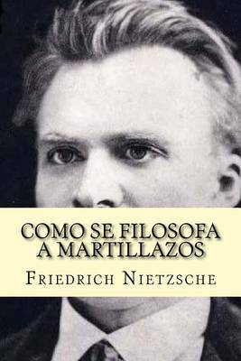 Book cover for Como se filosofa a martillazos (Spanish Edition)