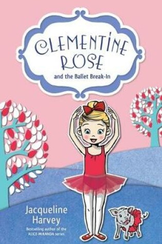 Cover of Clementine Rose and the Ballet Break-In 8