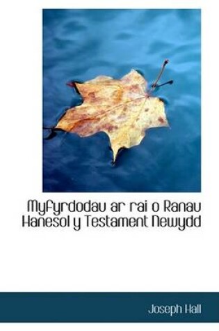 Cover of Myfyrdodau AR Rai O Ranau Hanesol y Testament Newydd