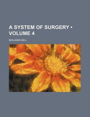 Book cover for A System of Surgery (Volume 4)