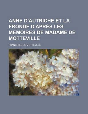 Book cover for Anne D'Autriche Et La Fronde D'Apres Les Memoires de Madame de Motteville