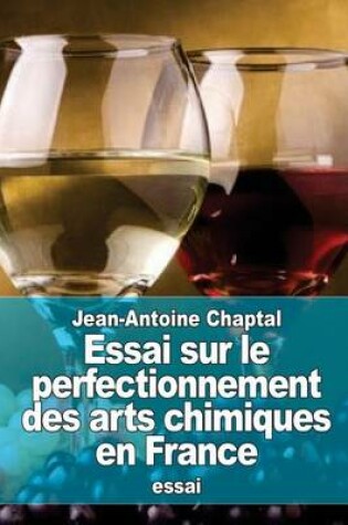 Cover of Essai sur le perfectionnement des arts chimiques en France