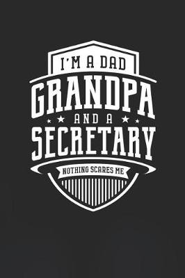 Book cover for I'm A Dad Grandpa & A Secretary Nothing Scares Me