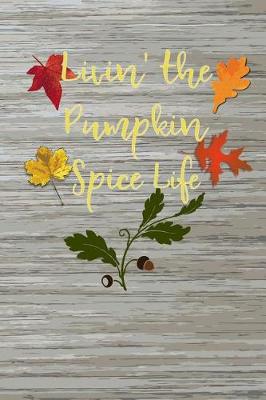 Book cover for Livin' The Pumpkin Spice Life