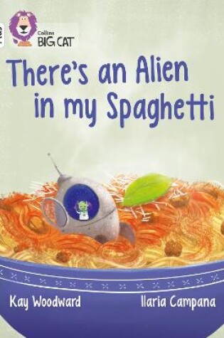 Cover of There's an Alien in my Spaghetti