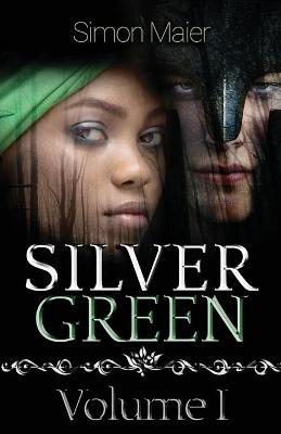 Book cover for Silver Green - Volume I