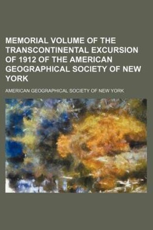 Cover of Memorial Volume of the Transcontinental Excursion of 1912 of the American Geographical Society of New York