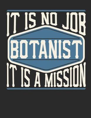 Book cover for Botanist - It Is No Job, It Is a Mission