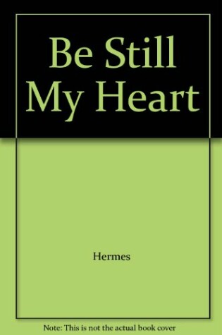 Cover of Be Still My Heart