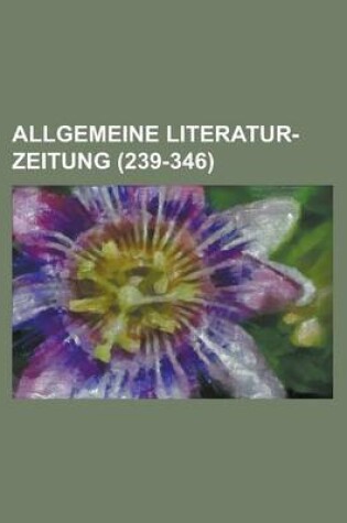 Cover of Allgemeine Literatur-Zeitung (239-346 )