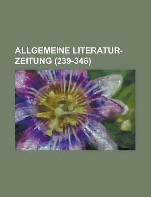 Book cover for Allgemeine Literatur-Zeitung (239-346 )