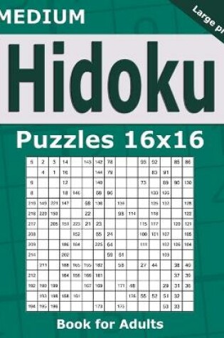 Cover of Medium Hidoku Puzzles 16x16 Book for Adults