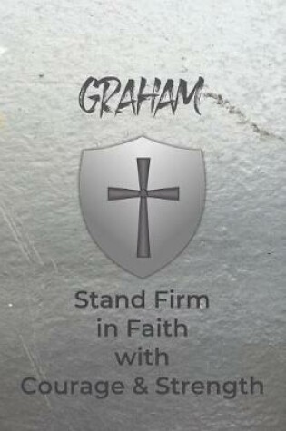 Cover of Graham Stand Firm in Faith with Courage & Strength