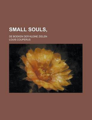 Book cover for Small Souls; de Boeken Der Kleine Zielen