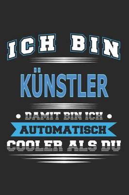 Book cover for Ich bin Künstler Damit bin ich automatisch cooler als du