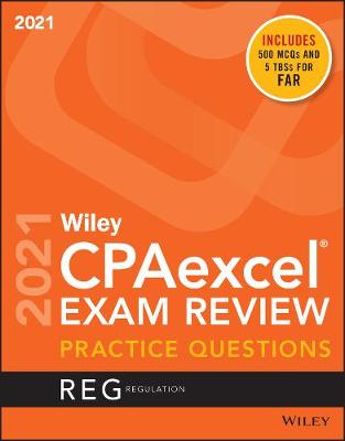 Cover of Wiley Cpaexcel Exam Review 2021 Practice Questions