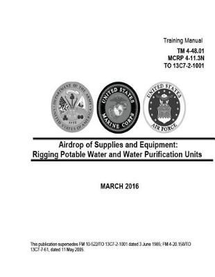 Book cover for Technical Manual TM 4-48.01 MCRP 4-11.3N TO 13C7-2-1001 Airdrop of Supplies and Equipment