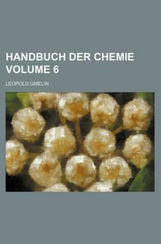 Cover of Handbuch Der Chemie Volume 6