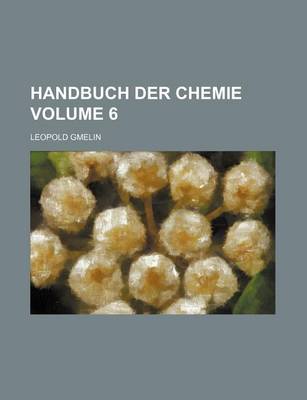 Book cover for Handbuch Der Chemie Volume 6