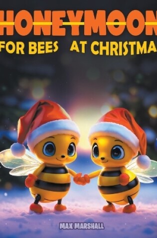 Cover of Honeymoon for Bees at Christmas