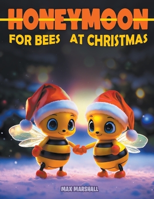 Book cover for Honeymoon for Bees at Christmas