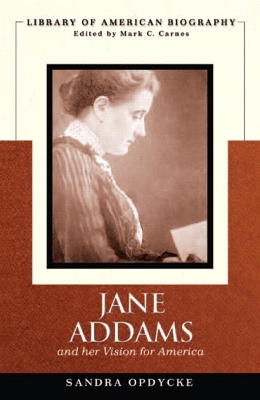 Book cover for Jane Addams and Her Vision of America (Library of American Biography)