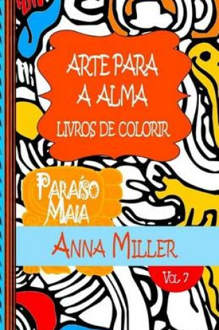 Cover of Arte Para A Alma - Livros Antiestresse e ArteTherapia