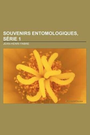 Cover of Souvenirs Entomologiques, Serie 1