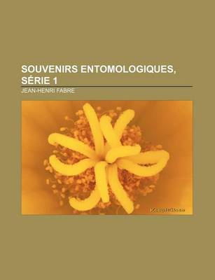 Book cover for Souvenirs Entomologiques, Serie 1