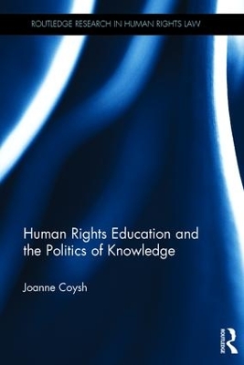 Cover of Human Rights Education and the Politics of Knowledge