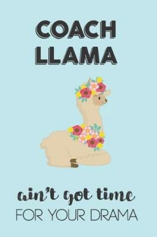 Cover of Coach Llama Aint Got Time For Your Drama