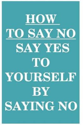 Cover of How to Say NO
