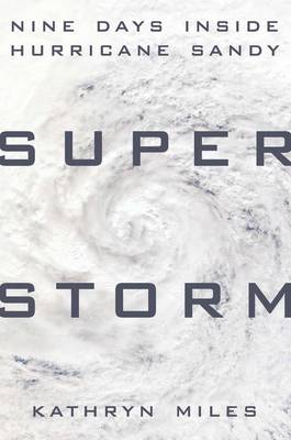 Superstorm by Kathryn Miles