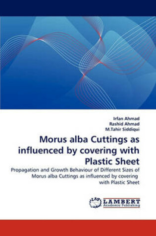 Cover of Morus Alba Cuttings as Influenced by Covering with Plastic Sheet