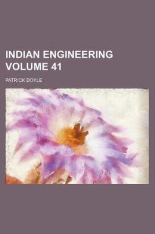 Cover of Indian Engineering Volume 41