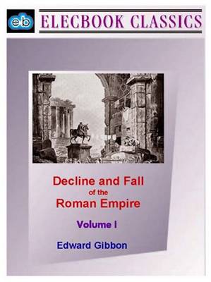 Book cover for Decline and Fall of the Roman Empire Vol I