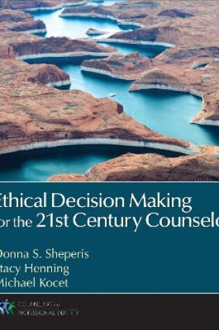 Cover of Ethical Decision Making for the 21st Century Counselor