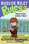 Book cover for Roscoe Riley Rules #2: Never Swipe a Bully's Bear