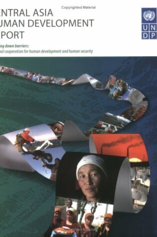 Cover of Central Asia Human Development Report, Bringing Down Barriers, Regional Cooperation for Human Development and Human Security