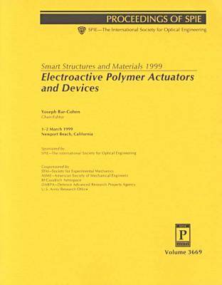 Book cover for Smart Structures and Materials 1999: Electroactive Polymer Actuators and Devices-Papers Presented At Smart Structures '99