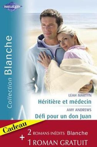 Cover of Heritiere Et Medecin - Defi Pour Un Don Juan - Rencontre A L'Hopital (Harlequin Blanche)