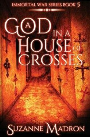 Cover of A God In A House Of Crosses